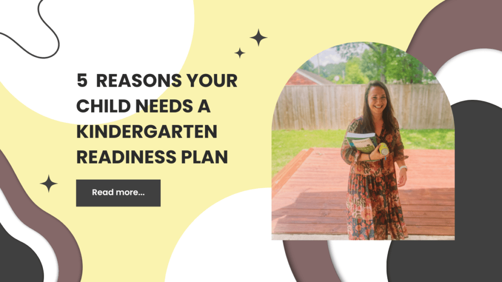 An early learning educator writing about 5 reasons your child needs a kindergarten readiness plan.