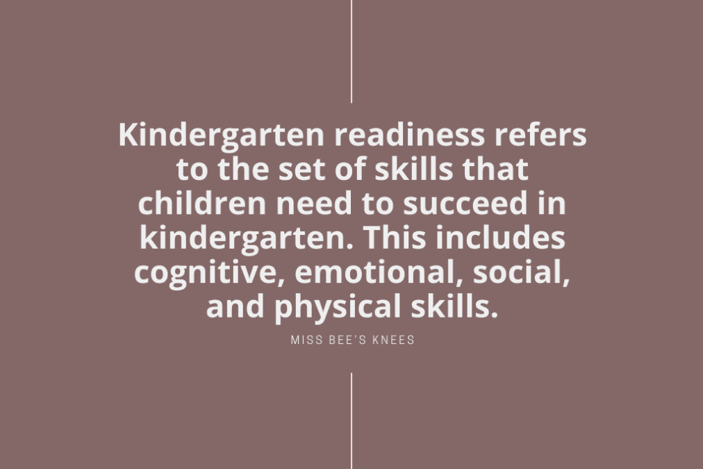 A quote that reads "kindergarten readiness refers to the set of skills that children need to succeed in kindergarten. This includes cognitive, emotional, social, and physical skills.